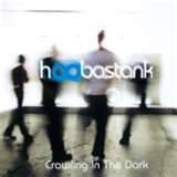 Hoobastank : Crawling in the Dark